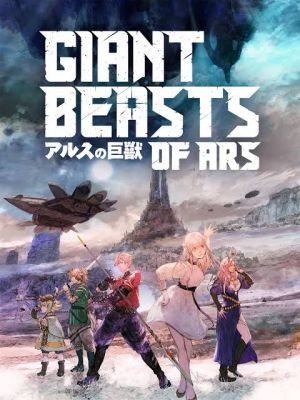 Giant Beasts of Ars