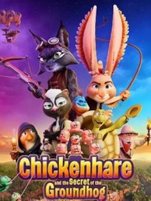 Chickenhare and the Secret of the Groundhog