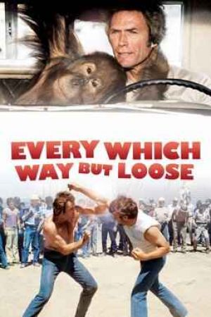 Every Which Way But Loose