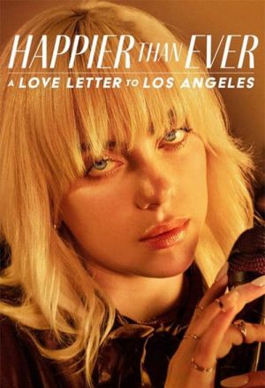 Happier Than Ever A Love Letter to Los Angeles