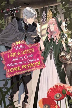 Hello I Am a Witch and My Crush Wants Me to Make a Love Potion