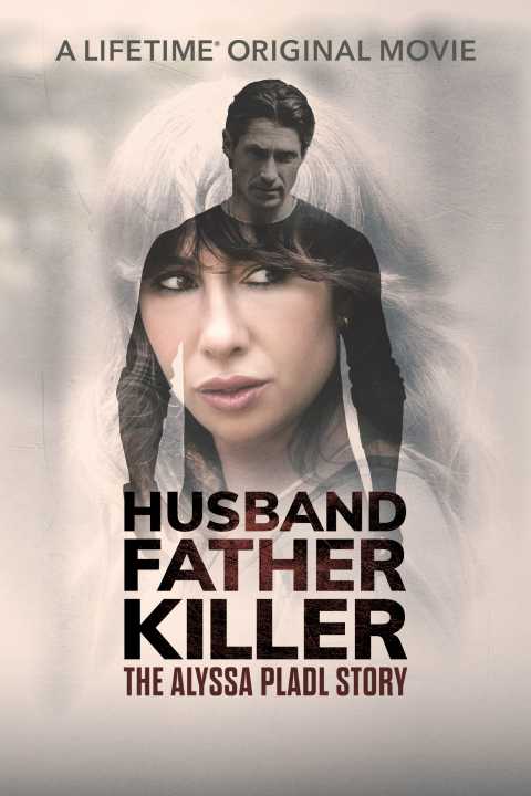 Husband, Father, Killer: The Alyssa Pladl Story