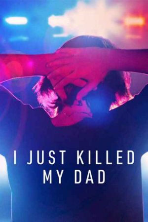 I Just Killed My Dad