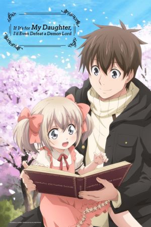 If Its for My Daughter Id Even Defeat a Demon Lord