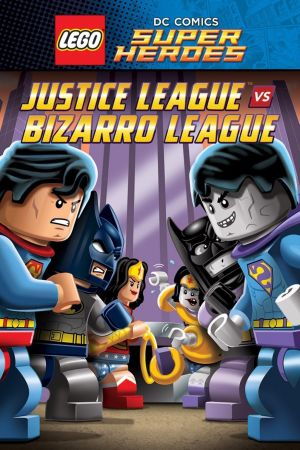 LEGO DC Comics Super Heroes: Justice League vs. Bizarro League