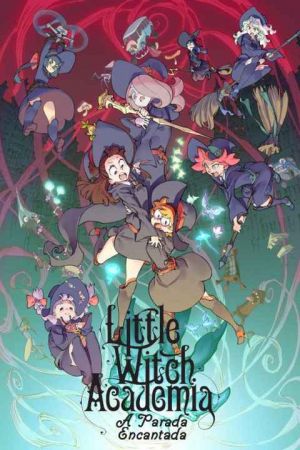 Little Witch Academia The Enchanted Parade