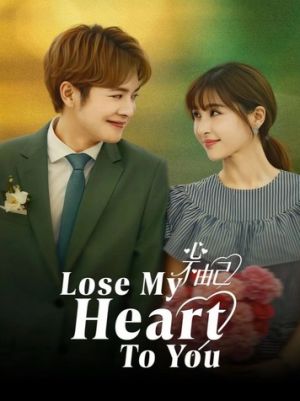 Lose My Heart To You