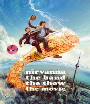 Nirvanna the Band the Show the Movie