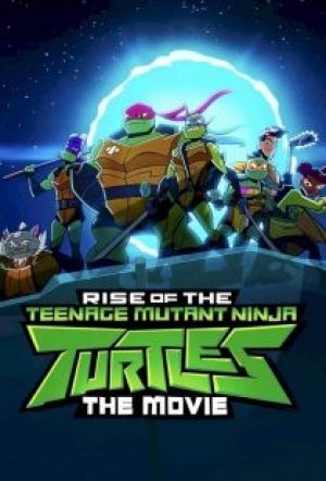 Rise of the Teenage Mutant Ninja Turtles: