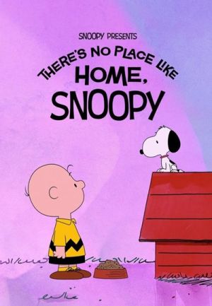 Snoopy Presents: Theres No Place Like Home Snoopy