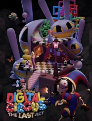 The Amazing Digital Circus The Last Act