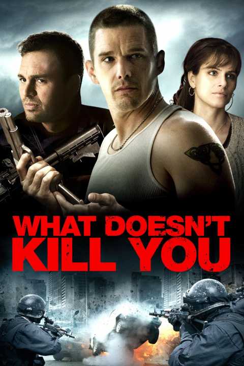What Doesn't Kill You
