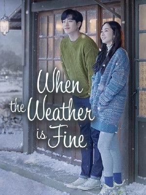When the Weather is Fine
