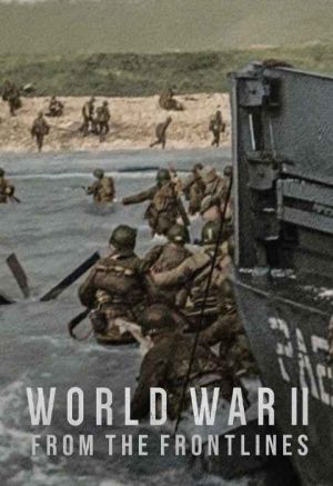 World War II: From the Frontlines