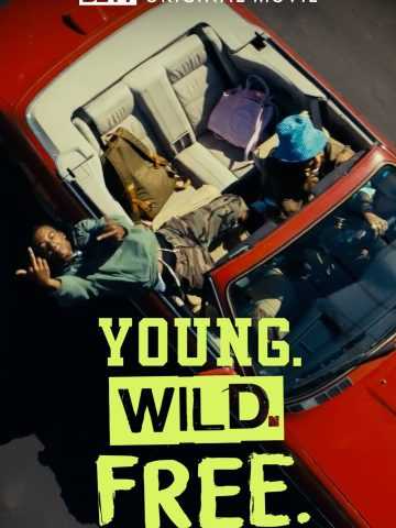 Young. Wild. Free
